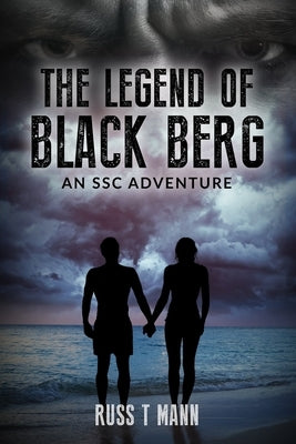 The Legend of Black Berg: An SSC Adventure by Mann, Russ T.