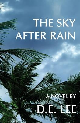 The Sky After Rain by Lee, D. E.