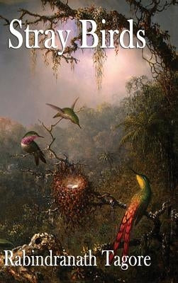 Stray Birds by Tagore, Rabindranath