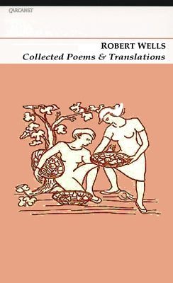 Collected Poems & Translations: Robert Wells by Wells, Robert