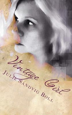 Vintage Girl: The Collected Poems of Julie Sandvig Boll by Bender, Tony