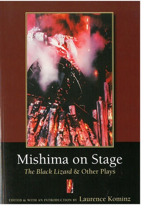 Mishima on Stage: The Black Lizard and Other Playsvolume 59 by Kominz, Laurence