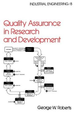 Quality Assurance in Research and Development by Roberts, George W.