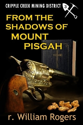 From The Shadows Of Mount Pisgah by R William Rogers