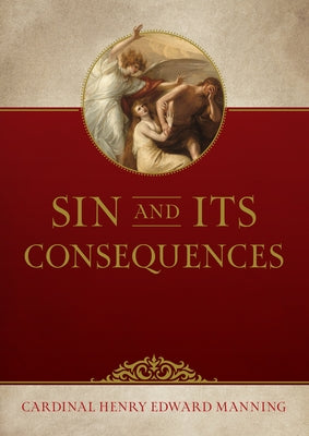 Sin and Its Consequences by Manning, Henry Edward