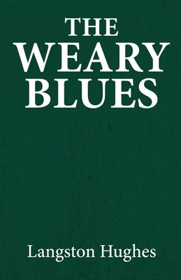 The weary blues by Hughes, Langston