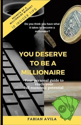 You Deserve To Be A Millionaire by Avila, Fabian a.
