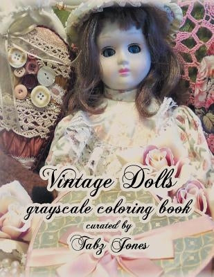 Vintage Dolls Grayscale Coloring Book by Jones, Tabz