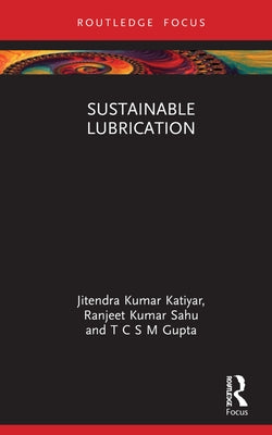 Sustainable Lubrication by Katiyar, Jitendra Kumar