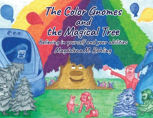 The Color Gnomes and the Magical Tree by Rohling, Magdalena M.