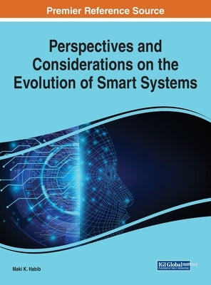Perspectives and Considerations on the Evolution of Smart Systems by Habib, Maki K.