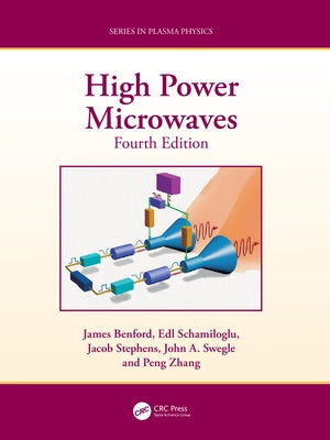 High Power Microwaves by Benford, James