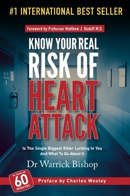 Know Your Real Risk of Heart Attack by Budoff, Matt
