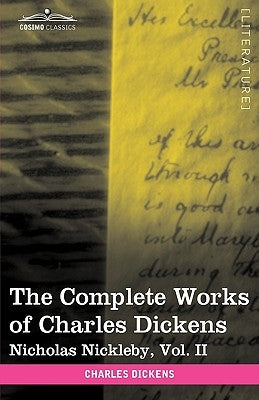 The Complete Works of Charles Dickens (in 30 Volumes, Illustrated): Nicholas Nickleby, Vol. II by Dickens, Charles