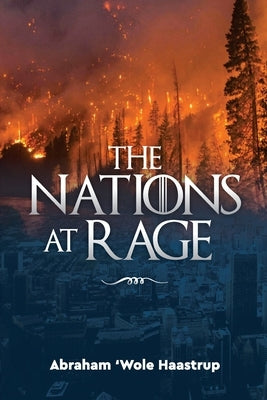 The Nations at Rage by Haastrup, Abraham