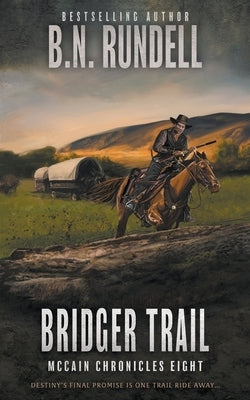 Bridger Trail: A Classic Western Series by Rundell, B. N.
