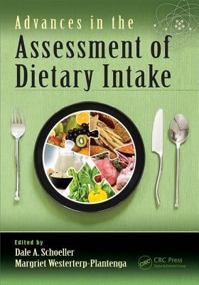 Advances in the Assessment of Dietary Intake. by Schoeller, Dale A.