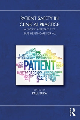 Patient Safety in Clinical Practice: A Diverse Approach to Safe Healthcare for All by Buka, Paul