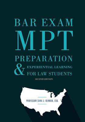 Bar Exam Mpt Preparation & Experiential Learning for Law Students by Berman, Sara J.