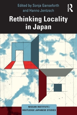 Rethinking Locality in Japan by Ganseforth, Sonja