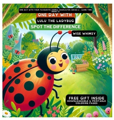 One Day With Lulu the Ladybug: Spot the Difference by Whimsy, Wise