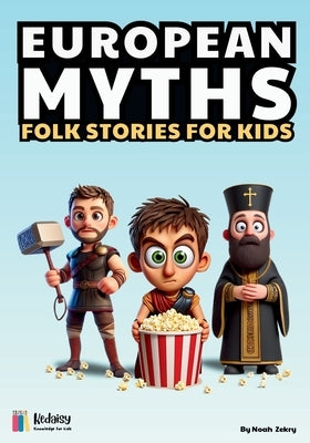 European Myths: Folk Stories for Kids by Zekry, Noah