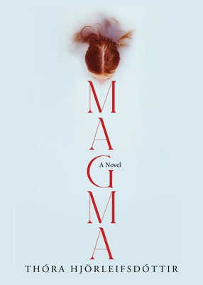 Magma by Hjörleifsdóttir, Thora