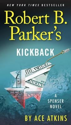 Robert B. Parker's Kickback by Atkins, Ace