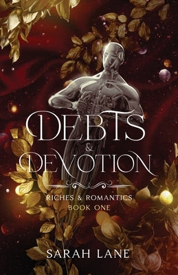 Debts & Devotion (Riches & Romantics Book 1) by Lane, Sarah