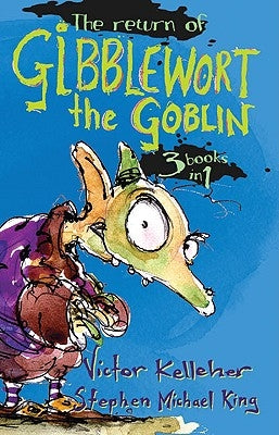 The Return of Gibblewort the Goblin: 3 Books in 1 by Kelleher, Victor