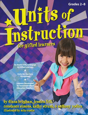 Units of Instruction for Gifted Learners: Grades 2-8 by Brigham, Diana