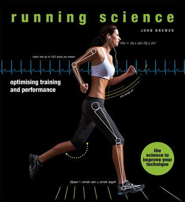 Running Science: Optimizing Training and Performance by Brewer, John