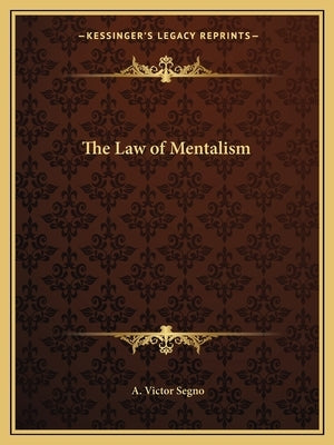 The Law of Mentalism by Segno, A. Victor
