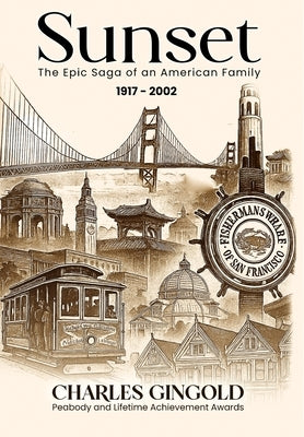 Sunset: The epic saga of an American family 1917 - 2002 by Gingold, Charles