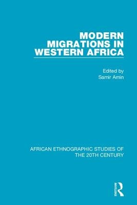 Modern Migrations in Western Africa by Amin, Samir