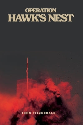 Operation Hawk's Nest by Fitzgerald, John