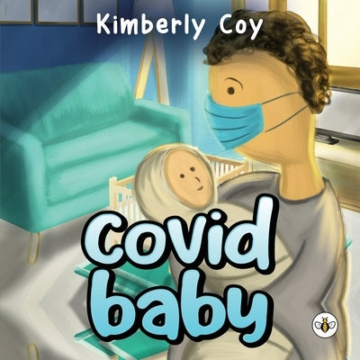 Covid Baby by Coy, Kimberly