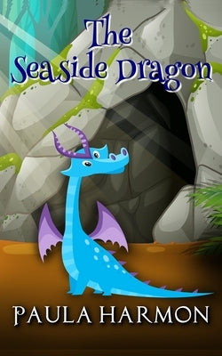 The Seaside Dragon by Harmon, Paula