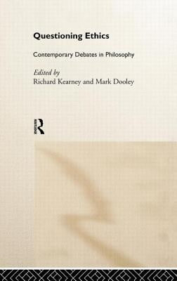 Questioning Ethics: Contemporary Debates in Continental Philosophy by Dooley, Mark