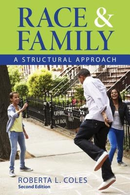 Race and Family: A Structural Approach by Coles, Roberta L.