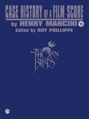 Case History of a Film Score the Thorn Birds: Book & CD [With CD] by Mancini, Henry
