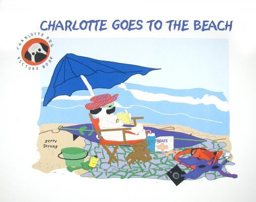 Charlotte Goes to the Beach by Strong, Gerry