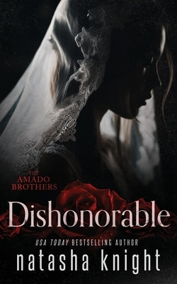 Dishonorable by Knight, Natasha