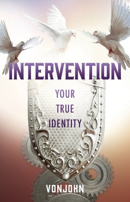 Intervention: Your True Identity by Vonjohn