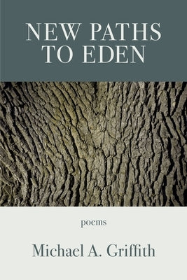 New Paths to Eden by Griffith, Michael a.