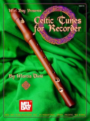 Mel Bay Presents Celtic Tunes for Recorder by Diehl, Marcia