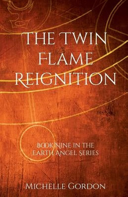 The Twin Flame Reignition by Gordon, Michelle