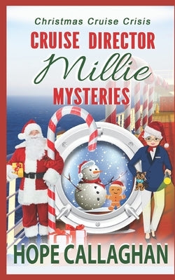 Millie's Cruise Ship Mysteries: Christmas Cruise Crisis by Callaghan, Hope