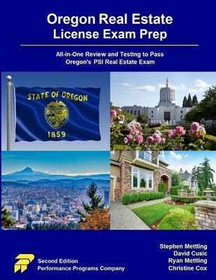 Oregon Real Estate License Exam Prep: All-in-One Review and Testing to Pass Oregon's PSI Real Estate Exam by Mettling, Stephen