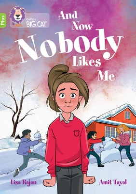 And Now Nobody Likes Me: Band 11+/Lime Plus by Rajan, Lisa